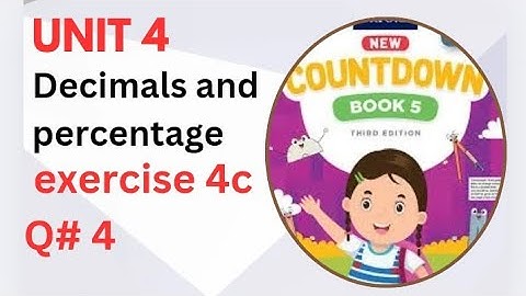 Oxford Countdown book class 5 unit 4 Ex 4c Q#4|class 5 Math Ch# 4 Ex 4c Q#4|unit decimal percentage
