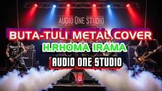 Buta Tuli  Rhoma Irama  Cover Metal Terbaik By A1s