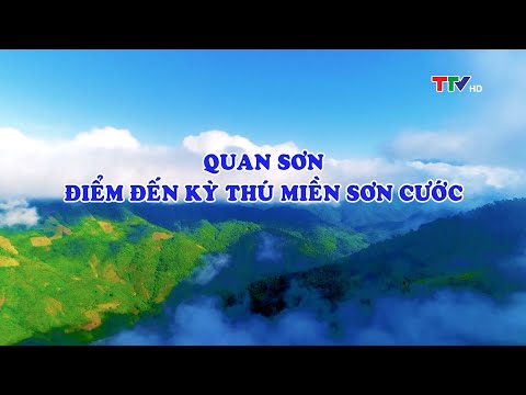 Quan Son Thanh Hoa - Quan Sơn - Điểm đến kỳ thú miền sơn cước | PTTH Thanh Hóa