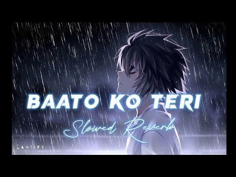 Baaton Ko Teri - Lofi (Slowed + Reverb) | Arijit Singh | Shabbir Ahmed | Himesh Reshammiya