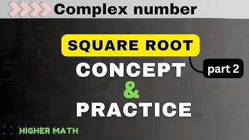 জটিল সংখ্যার বর্গমূল নির্ণয় & practice | complex number | Higher math | Hsc