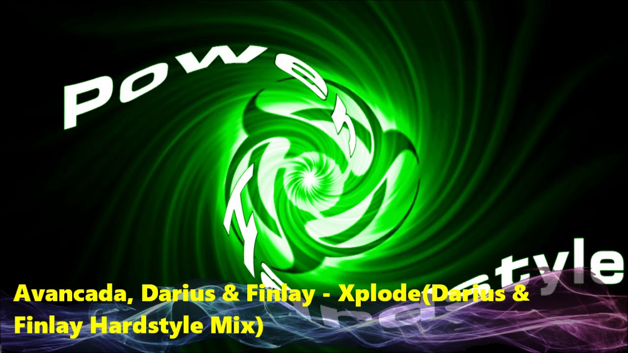 Avancada, Darius & Finlay - Xplode (Darius & Finlay Hardstyle Mix)