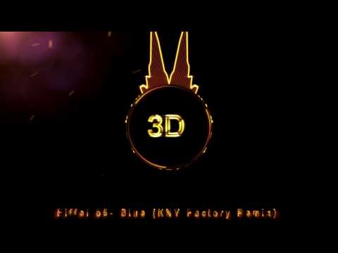 Blue (KNY Factory Remix)- 3D Audio