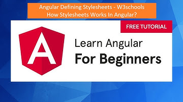Angular Defining Stylesheets | How Stylesheets works in Angular? | W3schools