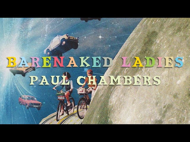 Barenaked Ladies - Paul Chambers