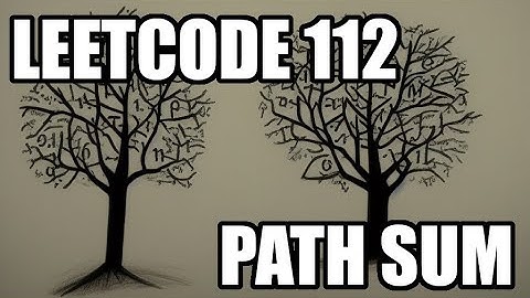 LeetCode 112 Solution Explained: Path Sum