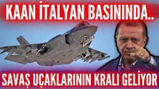 KAAN İtalyan Basınında Manşet Oldu: Savaş Uçaklarının Kralı Geliyor! Kimse Türklerden beklemezdi