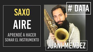 “Aire”: aprende a hacer sonar el instrumento - / Saxo - Juani Mendez (# DATA)