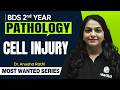 BDS 2nd Year Pathology | Cell Injury | Most Wanted Series | Dr Anusha Rathi Mam | One Shot