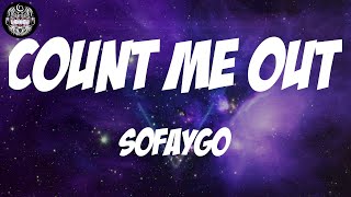 SoFaygo - Count Me Out (Lyrics)