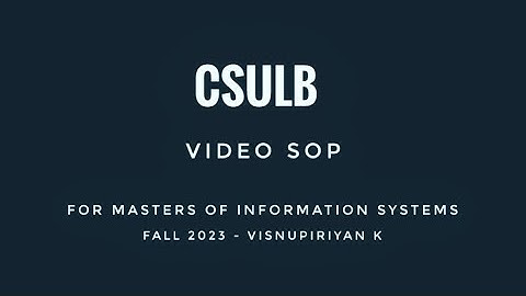 CSULB | Video SOP | Masters in Information Systems | Fall 2023 | Visnupiriyan Kumarraja