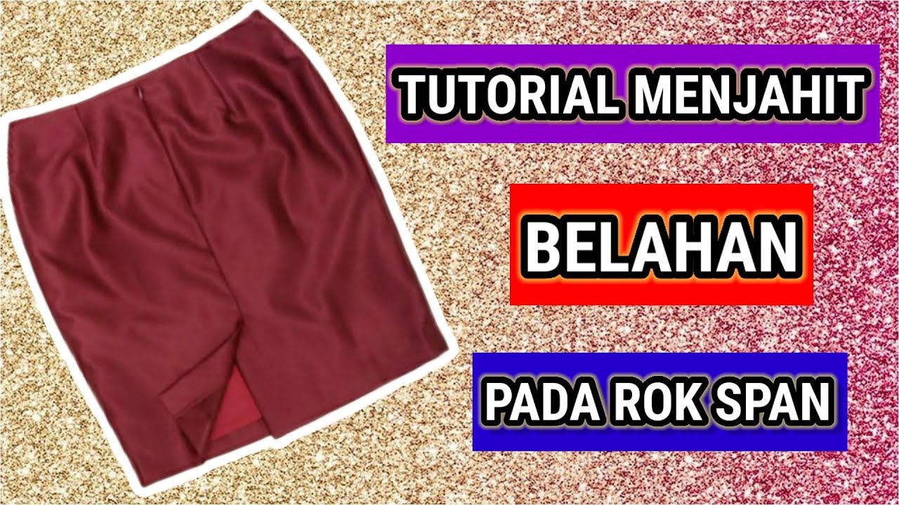 CARA MENJAHIT BELAHAN BELAKANG ROK SPAN