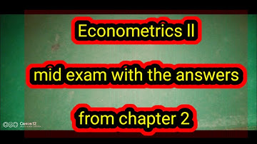 Econometrics ll | Chapter 2 Mid Exam: Answers and Explanation