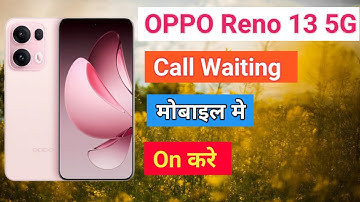 OPPO Reno 13 5G Call Waiting | OPPO Reno 13 5G Call Waiting Setting How To Activate Call Waiting