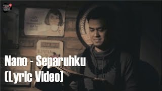 Download Nano - Separuhku Lyric Video Video MP3 Nano - Separuhku Lyric Video