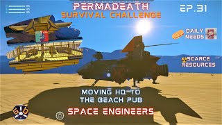 SPACE ENGINEERS PERMADEATH EP.31 MOVING HQ TO BEACH PUB PC 2021 SCARCE RESOURCES & DAILY NEEDS MODS