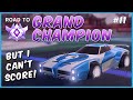 THIS IS TORTURE! | ROAD TO GRAND CHAMP BUT I CAN'T SCORE #11