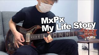 MxPx - My Life Story [GUITAR COVER] [INSTRUMENTAL COVER] by Yuuki-T