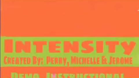 Intensity....Cre...  By: Jerome, Perry & Michelle