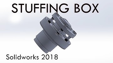 Stuffing box - Solidworks 2018 Tutorial