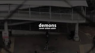 demons - cover aiden adair (slowed and reverb ) lirik terjemahan #tiktok