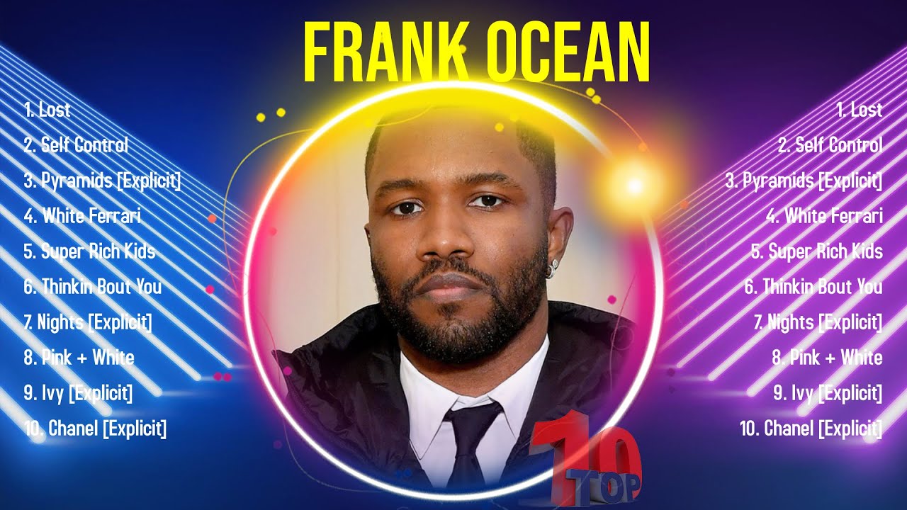 Best Songs of Frank Ocean full album 2024 ~ Top 10 songs