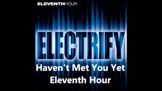 Havent Met You Yet (a cappella, Eleventh Hour)