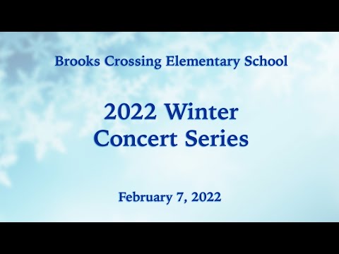 Brooks Crossing Elementary School Winter Concert - February 7, 2022