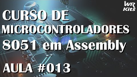 ROTINAS DE DELAY | Assembly para 8051 #013