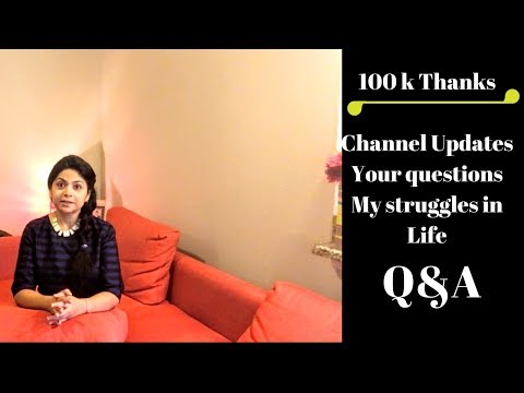 RealTalk - Q&A /My Struggles in Life/ Reply To Haters/ 100 K Thanks