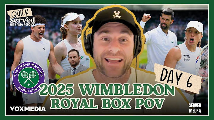 QUICK SERVED: Wimbledon Day 6 - Andy's Royal Box POV, Djokovic Advances, & more