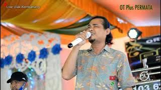 OT Permata I tak pernah bermimpi II voc chadat II BSP Production II Ds Ulak kembahang