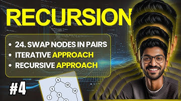Recursion-4 | 24. Swap Nodes in Pairs