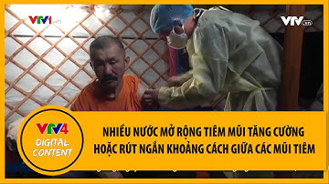 Nhiều nước mở rộng tiêm mũi tăng cường hoặc rút ngắn khoảng cách giữa các mũi tiêm | VTV4