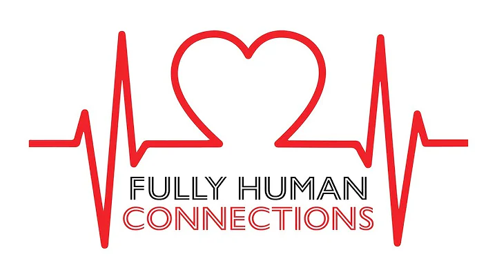Fully Human Connections - with Special Guest Lesli...