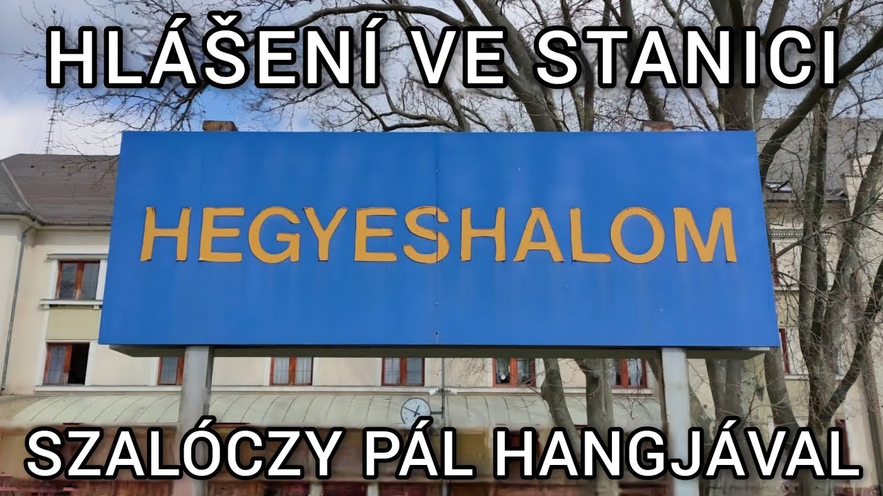 Hlášení / Hangosbemondás - Hegyeshalom (Szalóczy Pál)