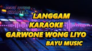 GARWONE WONG LIYO KARAOKE LANGGAM BAYU MUSIC