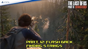 The Last of Us PART 2 REMASTERED PS5 Walkthrough Gameplay Part 12 Finding Strings