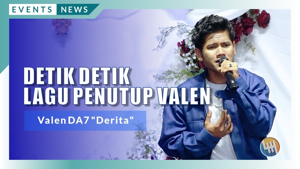 DETIK DETIK LAGU PENUTUP VALEN - ValenDA7 