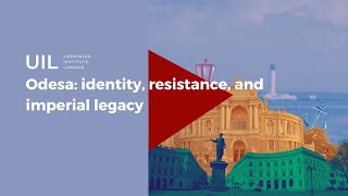 Odesa: identity, resistance, and imperial legacy