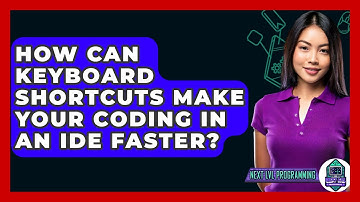 How Can Keyboard Shortcuts Make Your Coding In An IDE Faster? - Next LVL Programming