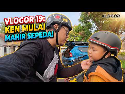 VLOGOR Eps.19 KEN MULAI MAHIR SEPEDA