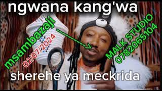 ngwana kang'wa_song_ sherehe ya meckrida msambazaji malk studio production