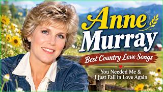 Anne Murray 🌾 Best Country Love Songs | You Needed Me & I Just Fall in Love Again