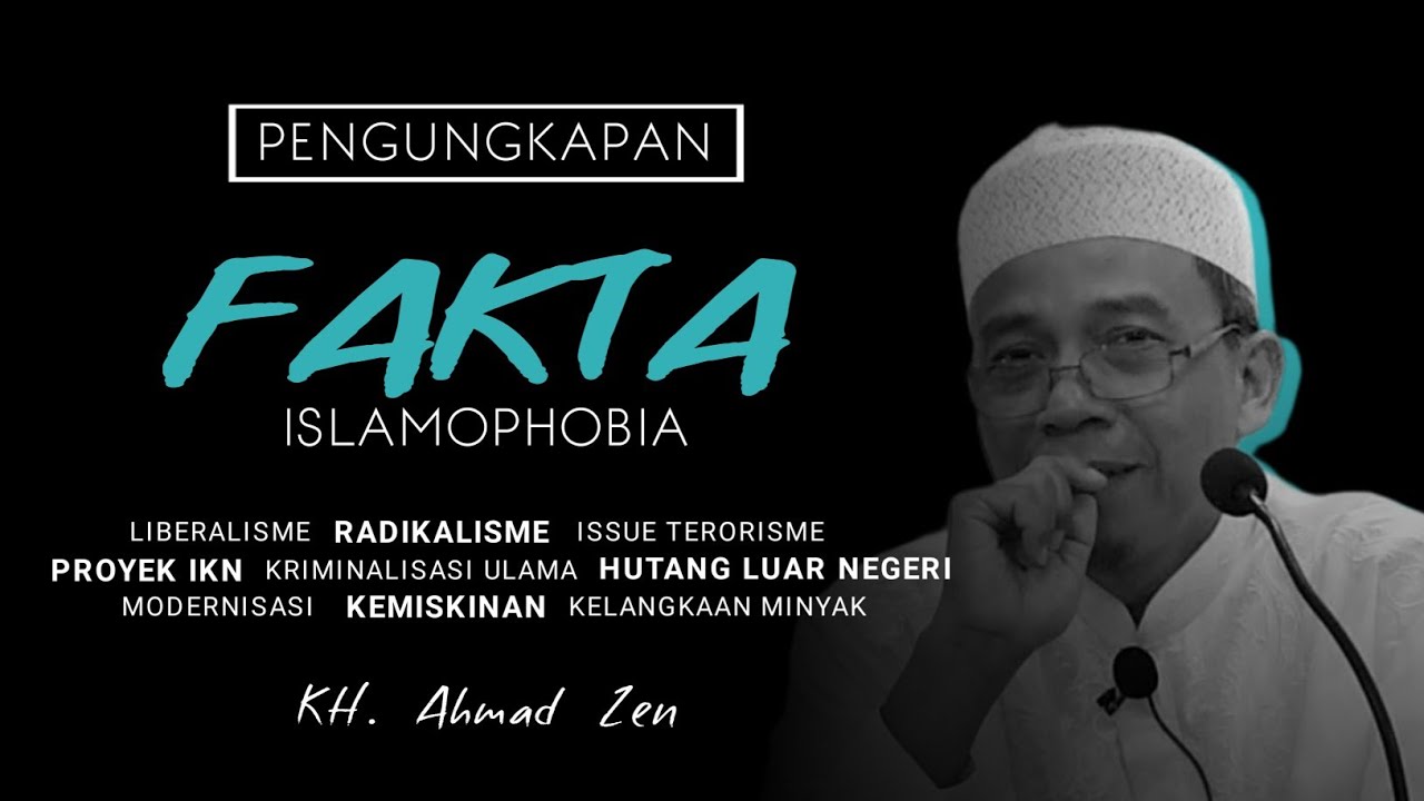 ISLAMOPHOBIA - KH Ahmad Zen
