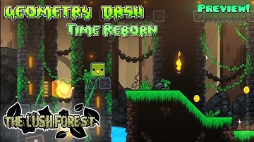 Geometry Dash: Time Reborn [Preview #1] - The Lush Forest [FULL LEVEL SHOWCASE]