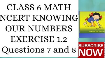 Class 6 Math Chapter 1 Knowing our numbers. Exercise 1.2 Question 7 and 8