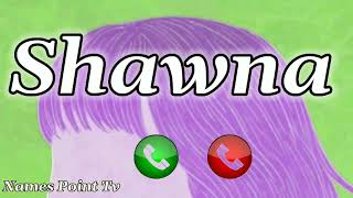 Shawna Name Ringtone | Shawna Naam Ki Ringtone | Shawna ringtone | Shawna Please Pickup The Phone