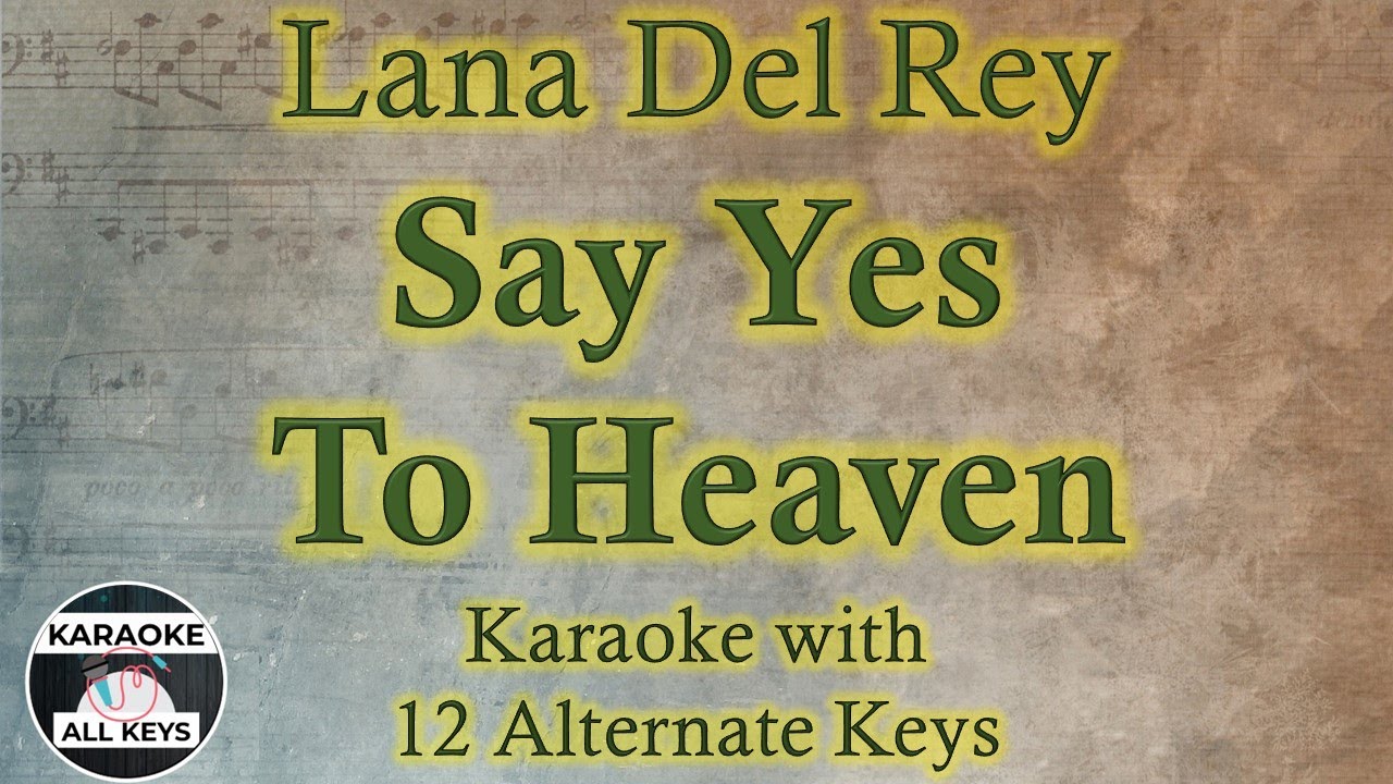 Lana Del Rey - Say Yes To Heaven Karaoke Instrumental Lower Higher Male Original Key