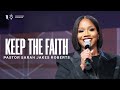 Keep the faith  pastor sarah jakes roberts